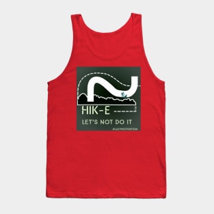 Hike Lets Not Do It Tank Top